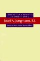 Source and Summit: Commemorating Josef A. Jungmann, S.J. 