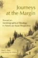  Journeys at the Margin: Towards an Autobiographical Theology in American-Asian Perspective 