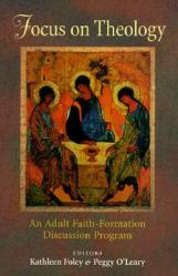  Focus on Theology: An Adult Faith-Formation Discussion Program 
