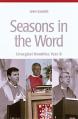  Seasons in the Word: Liturgical Homilies: Year B 