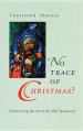  No Trace of Christmas?: Discovering Advent in the Old Testament 