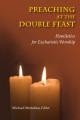 Preaching at the Double Feast: Homiletics for Eucharistic Worship 