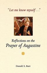  Let Me Know Myself...: Reflections on the Prayer of Augustine 