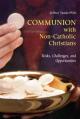  Communion with Non-Catholic Christians: Risks, Challenges, and Opportunities 