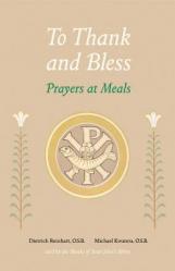  To Thank and Bless: Prayers at Meals 