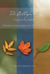  The Collegeville Prayer of the Faithful: General Intercessions for Years A, B, C with CD-ROM of Intercessions [With CDROM] 