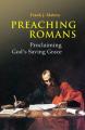  Preaching Romans: Proclaiming God's Saving Grace 