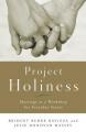  Project Holiness: Marriage as a Workshop for Everyday Saints 