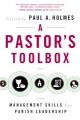  Pastor's Toolbox: Management Skills for Parish Leadership 