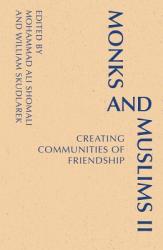  Monks and Muslims II: Creating Communities of Friendship 