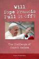  Will Pope Francis Pull It Off?: The Challenge of Church Reform 