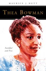  Thea Bowman: Faithful and Free 