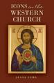  Icons in the Western Church: Toward a More Sacramental Encounter 