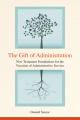  The Gift of Administration: New Testament Foundations for the Vocation of Administrative Service 