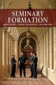  Seminary Formation: Recent History-Current Circumstances-New Directions 