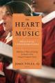  The Heart of Our Music: Practical Considerations: Reflections on Music and Liturgy by Members of the Liturgical Composers Forum 