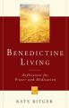 Benedictine Living: Reflections for Prayer and Meditation 