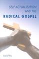  Self-Actualization and the Radical Gospel 