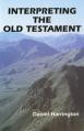  Interpreting the Old Testament: A Practical Guide 
