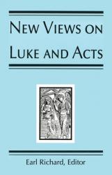  New Views on Luke and Acts 