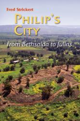  Philip\'s City: From Bethsaida to Julias 