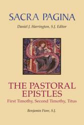  Sacra Pagina: The Pastoral Epistles: First Timothy, Second Timothy, and Titus Volume 12 