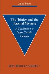  The Trinity and the Paschal Mystery: A Development in Recent Catholic Theology 