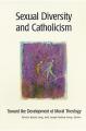  Sexual Diversity and Catholicism: Toward the Development of Moral Theology 