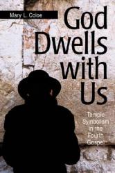  God Dwells with Us: Temple Symbolism in the Fourth Gospel 