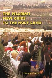  The Pilgrim\'s New Guide to the Holy Land 
