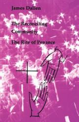  The Reconciling Community: The Rite of Penance 