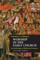  Worship in the Early Church: Volume 3: An Anthology of Historical Sources Volume 3 