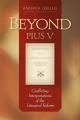  Beyond Pius V: Conflicting Interpretations of the Liturgical Reform (Revised) 