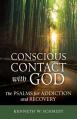  Conscious Contact with God: The Psalms for Addiction and Recovery 