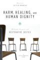  Harm, Healing, and Human Dignity: A Catholic Encounter with Restorative Justice 