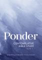  Ponder: Contemplative Bible Study for Year C 