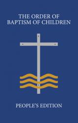  The Order of Baptism of Children: People\'s Edition 