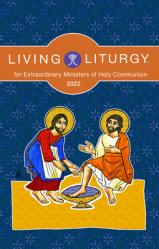  Living Liturgy(tm) for Extraordinary Ministers of Holy Communion: Year C (2022) 