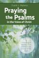  Praying the Psalms in the Voice of Christ: A Christological Reading of the Psalms in the Liturgy of the Hours 