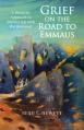  Grief on the Road to Emmaus: A Monastic Approach to Journeying with the Bereaved 