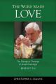 The Word Made Love: The Dialogical Theology of Joseph Ratzinger / Benedict XVI 