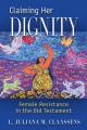  Claiming Her Dignity: Female Resistance in the Old Testament 