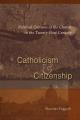  Catholicism and Citizenship: Political Cultures of the Church in the Twenty-First Century 
