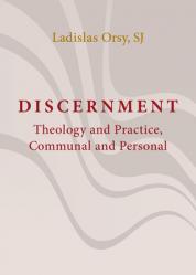  Discernment: Theology and Practice, Communal and Personal 