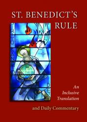  St. Benedict\'s Rule: An Inclusive Translation and Daily Commentary 