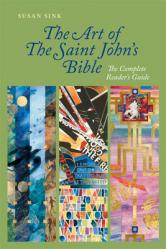  The Art of the Saint John\'s Bible: The Complete Reader\'s Guide 