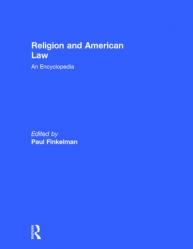  Religion and American Law: An Encyclopedia 
