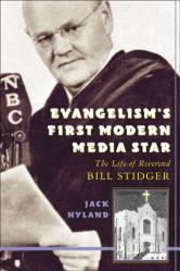  Evangelism\'s First Modern Media Star: Reverend Bill Stidger 