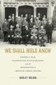  We Shall Build Anew: Stephen S. Wise, the Jewish Institute of Religion, and the Reinvention of American Liberal Judaism 