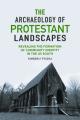  The Archaeology of Protestant Landscapes: Revealing the Formation of Community Identity in the Us South 
